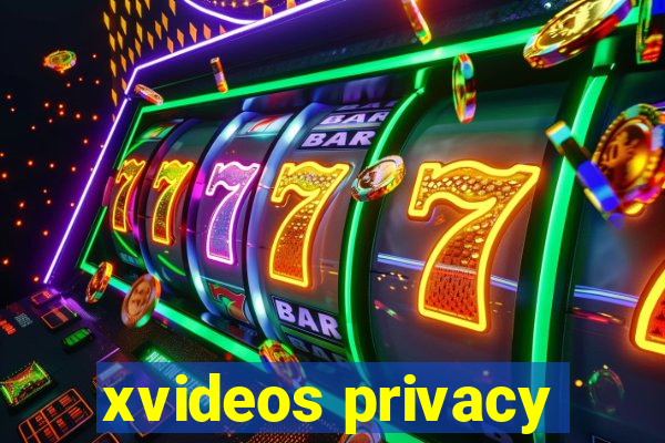 xvideos privacy